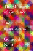 The Ministry of Guidance: I inne historie - The Ministry of Guidance: And Other Stories