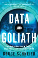 Dane i Goliat: Ukryte bitwy o gromadzenie danych i kontrolę nad światem - Data and Goliath: The Hidden Battles to Collect Your Data and Control Your World