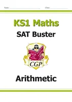 KS1 Maths SAT Buster: Arytmetyka (dla testów 2022) - KS1 Maths SAT Buster: Arithmetic (for the 2022 tests)