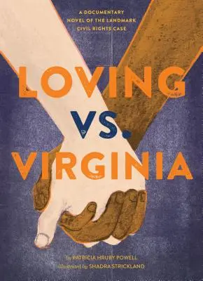 Loving vs. Virginia: Powieść dokumentalna o przełomowej sprawie dotyczącej praw obywatelskich - Loving vs. Virginia: A Documentary Novel of the Landmark Civil Rights Case