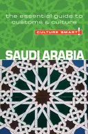 Arabia Saudyjska - Culture Smart! Niezbędny przewodnik po zwyczajach i kulturze - Saudi Arabia - Culture Smart!: The Essential Guide to Customs & Culture