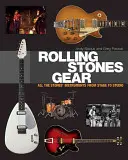 Rolling Stones Gear: Wszystkie instrumenty Stonesów od sceny do studia - Rolling Stones Gear: All the Stones' Instruments from Stage to Studio