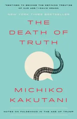 Śmierć prawdy: notatki o fałszu w epoce Trumpa - The Death of Truth: Notes on Falsehood in the Age of Trump