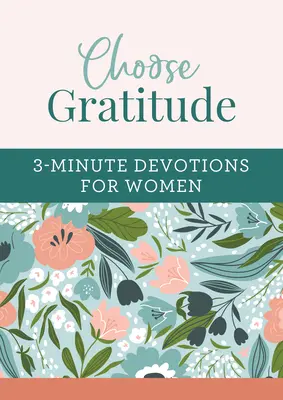 Wybierz Wdzięczność: 3-minutowe modlitwy dla kobiet - Choose Gratitude: 3-Minute Devotions for Women