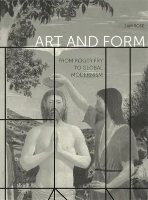 Sztuka i forma: Od Rogera Fry'a do globalnego modernizmu - Art and Form: From Roger Fry to Global Modernism