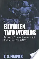 Między dwoma światami: żydowska obecność w filmie niemieckim i austriackim, 1910-1933 - Between Two Worlds: The Jewish Presence in German and Austrian Film, 1910-1933