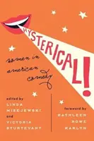 Hysterical!: Kobiety w amerykańskiej komedii - Hysterical!: Women in American Comedy