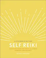 Self Reiki - Dostrój się do swojej siły życiowej, aby osiągnąć harmonię i równowagę - Self Reiki - Tune in to Your Life Force to Achieve Harmony and Balance