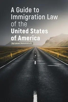 Przewodnik po prawie imigracyjnym Stanów Zjednoczonych Ameryki - A Guide to Immigration Law of the United States of America