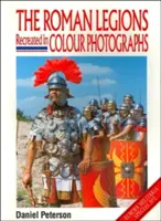 Legiony rzymskie odtworzone na kolorowych fotografiach - The Roman Legions Recreated in Color Photographs