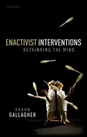 Interwencje aktywistyczne: Ponowne przemyślenie umysłu - Enactivist Interventions: Rethinking the Mind