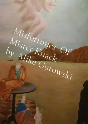 Nieszczęścia pana Knacka autorstwa Mike'a Gutowskiego - Misfortunes Of Mister Knack by Mike Gutowski