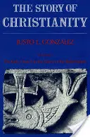 Historia chrześcijaństwa: Tom 1: Wczesny Kościół do początków reformacji - The Story of Christianity: Volume 1: The Early Church to the Dawn of the Reformation