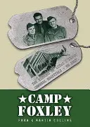 Obóz Foxley - Historia 123. i 156. szpitali ogólnych - Armia USA - Camp Foxley - The History of the 123rd and 156th General Hospitals - US Army