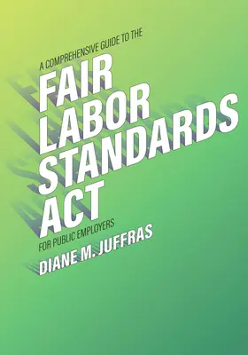 Kompleksowy przewodnik po ustawie o uczciwych standardach pracy dla pracodawców publicznych - A Comprehensive Guide to the Fair Labor Standards ACT for Public Employers