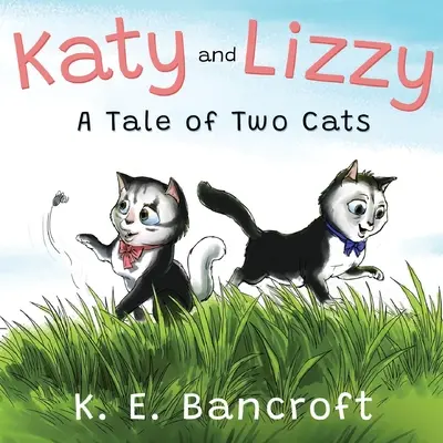 Katy i Lizzy (opowieść o dwóch kotach) - Katy and Lizzy (A Tale of Two Cats)