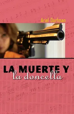 La Muerte Y La Doncella = Śmierć i Dziewica - La Muerte Y La Doncella = Death and the Maiden