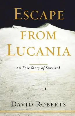 Ucieczka z Lukanii: Epicka opowieść o przetrwaniu - Escape from Lucania: An Epic Story of Survival