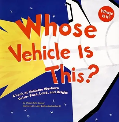 Czyj to pojazd? Spojrzenie na pojazdy, którymi jeżdżą pracownicy - szybkie, głośne i jasne - Whose Vehicle Is This?: A Look at Vehicles Workers Drive - Fast, Loud, and Bright