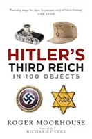 Trzecia Rzesza Hitlera w 100 przedmiotach: Materialna historia nazistowskich Niemiec - Hitler's Third Reich in 100 Objects: A Material History of Nazi Germany