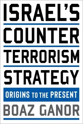 Izraelska strategia antyterrorystyczna: Początki i teraźniejszość - Israel's Counterterrorism Strategy: Origins to the Present