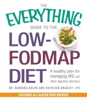 The Everything Guide to the Low-Fodmap Diet: Zdrowy plan zarządzania IBS i innymi zaburzeniami trawienia - The Everything Guide to the Low-Fodmap Diet: A Healthy Plan for Managing IBS and Other Digestive Disorders