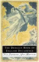 The Dedalus Book of English Decadence: Podli cesarze i eleganccy degeneraci - The Dedalus Book of English Decadence: Vile Emperors and Elegant Degenerates