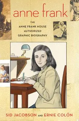 Anne Frank: Autoryzowana biografia graficzna Domu Anne Frank - Anne Frank: The Anne Frank House Authorized Graphic Biography