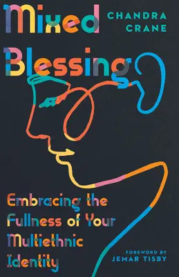 Mieszane błogosławieństwo: Obejmując pełnię swojej wieloetnicznej tożsamości - Mixed Blessing: Embracing the Fullness of Your Multiethnic Identity