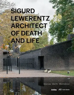 Sigurd Lewerentz: Architekt śmierci i życia - Sigurd Lewerentz: Architect of Death and Life