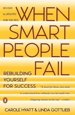 Kiedy inteligentni ludzie zawodzą: Odbuduj siebie, aby odnieść sukces; Wydanie poprawione - When Smart People Fail: Rebuilding Yourself for Success; Revised Edition