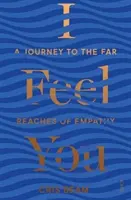 I Feel You - podróż do najdalszych zakątków empatii - I Feel You - a journey to the far reaches of empathy