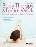 Terapia ciała i twarzy: Zabiegi elektryczne dla kosmetyczek, wydanie 4 - Body Therapy and Facial Work: Electrical Treatments for Beauty Therapists, 4th Edition