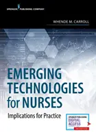 Nowe technologie dla pielęgniarek: Implikacje dla praktyki - Emerging Technologies for Nurses: Implications for Practice