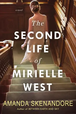 Drugie życie Mirielle West: Nawiedzająca powieść historyczna idealna dla klubów książki - The Second Life of Mirielle West: A Haunting Historical Novel Perfect for Book Clubs