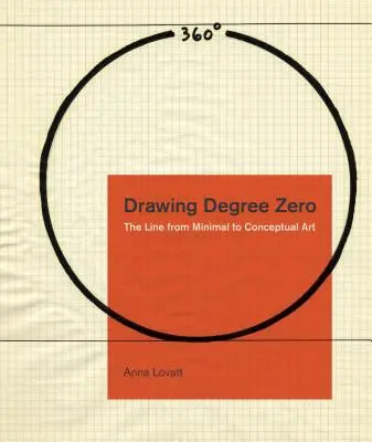 Drawing Degree Zero: Linia od sztuki minimalnej do konceptualnej - Drawing Degree Zero: The Line from Minimal to Conceptual Art