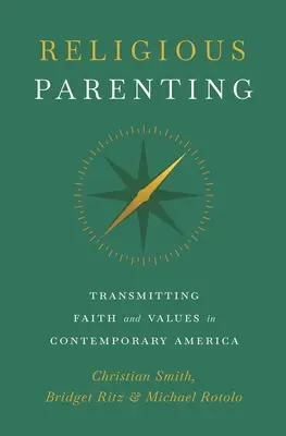 Religijne rodzicielstwo: Przekazywanie wiary i wartości we współczesnej Ameryce - Religious Parenting: Transmitting Faith and Values in Contemporary America