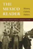 The Mexico Reader: Historia, kultura, polityka - The Mexico Reader: History, Culture, Politics