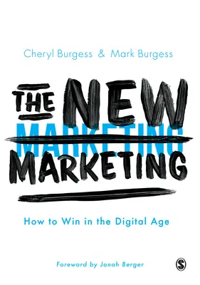 Nowy marketing: Jak wygrać w erze cyfrowej - The New Marketing: How to Win in the Digital Age