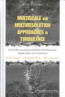 Podejścia wieloskalowe i wielorozdzielcze w turbulencji - Les, Des i hybrydowe metody Rans/Les: Zastosowania i wskazówki - Multiscale and Multiresolution Approaches in Turbulence - Les, Des and Hybrid Rans/Les Methods: Applications and Guidelines