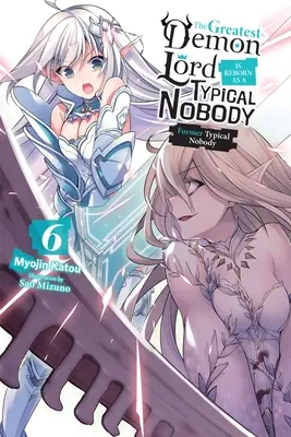 The Greatest Demon Lord Is Reborn as a Typical Nobody, Vol. 6 (Light Novel): Były typowy nikt - The Greatest Demon Lord Is Reborn as a Typical Nobody, Vol. 6 (Light Novel): Former Typical Nobody