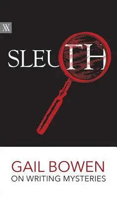 Sleuth: Gail Bowen o pisaniu tajemnic - Sleuth: Gail Bowen on Writing Mysteries