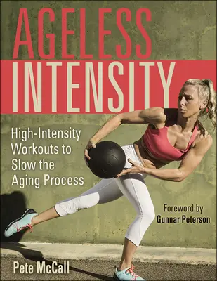 Ageless Intensity: Treningi o wysokiej intensywności spowalniające proces starzenia się - Ageless Intensity: High-Intensity Workouts to Slow the Aging Process