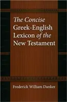 Zwięzły grecko-angielski leksykon Nowego Testamentu - The Concise Greek-English Lexicon of the New Testament