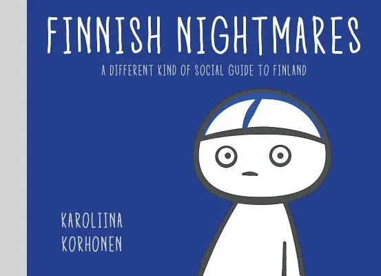 Fińskie koszmary: Lekceważący przewodnik po niezręcznych momentach życia - Finnish Nightmares: An Irreverent Guide to Life's Awkward Moments