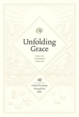 Unfolding Grace: 40 czytań Biblii z przewodnikiem: 40 czytań Biblii z przewodnikiem - Unfolding Grace: 40 Guided Readings Through the Bible: 40 Guided Readings Through the Bible