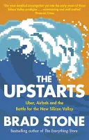 Upstarts - Uber, Airbnb i bitwa o nową Dolinę Krzemową (Stone Brad (Author)) - Upstarts - Uber, Airbnb and the Battle for the New Silicon Valley (Stone Brad (Author))