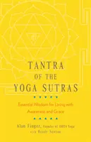 Tantra Jogasutr: Niezbędna mądrość do życia ze świadomością i łaską - Tantra of the Yoga Sutras: Essential Wisdom for Living with Awareness and Grace