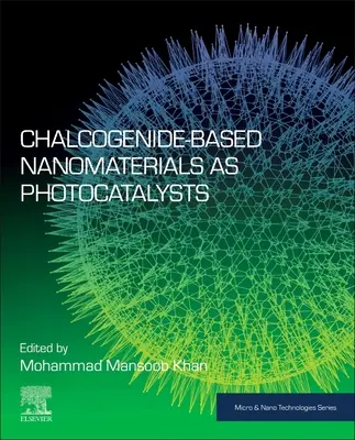 Nanomateriały na bazie chalkogenidów jako fotokatalizatory - Chalcogenide-Based Nanomaterials as Photocatalysts