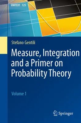 Miara, integracja i elementarz teorii prawdopodobieństwa: Tom 1 - Measure, Integration and a Primer on Probability Theory: Volume 1